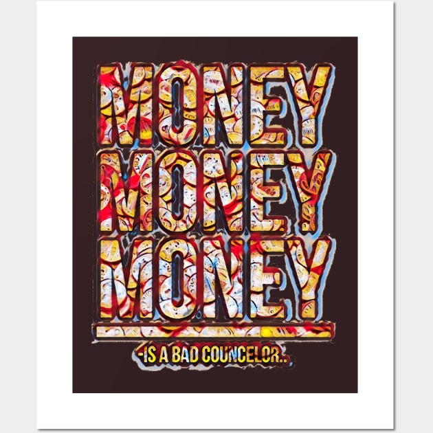 Money is a bad councelor Wall Art by GribouilleTherapie